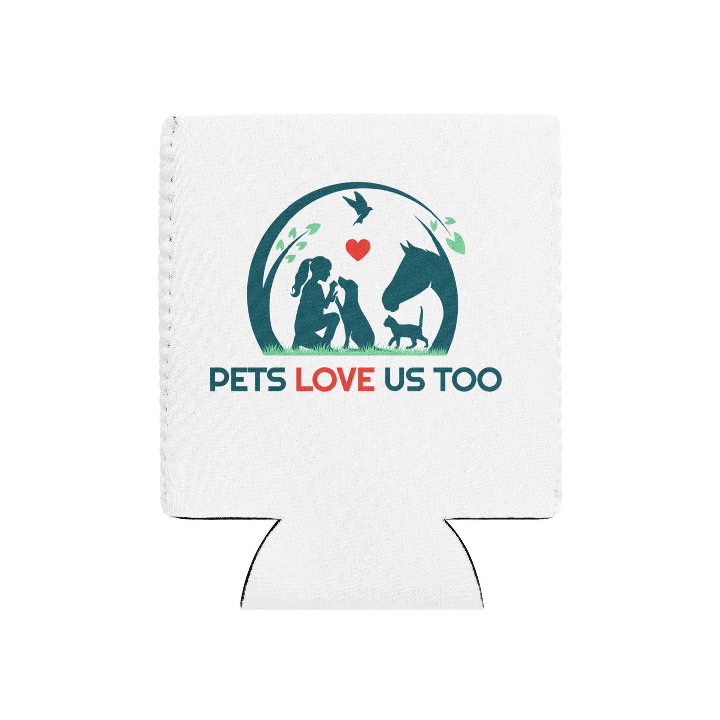 Pets Love Us Too® Can Koozie