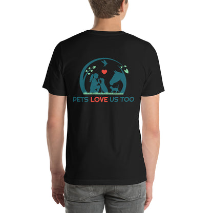 "We Have Pets In Our Hearts" Pets Love Us Too® T-shirt